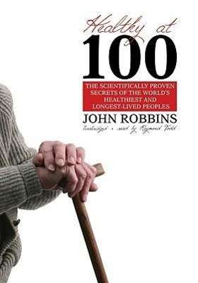 Healthy at 100 - John Robbins - Audiolibro - Blackstone Audiobooks - 9780786168941 - 12 de septiembre de 2006