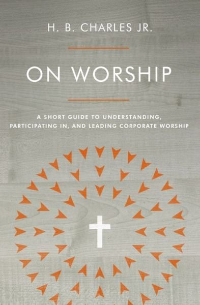 Cover for H.B. Charles Jr. · On Worship (Pocketbok) (2022)