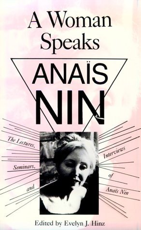Cover for Evelyn Hinz · A Woman Speaks: The Lectures, Seminars, and Interviews of Anais Nin (Taschenbuch) (1975)