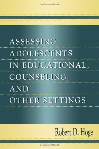 Cover for Robert D. Hoge · Assessing Adolescents in Educational, Counseling, and Other Settings (Hardcover bog) (1999)
