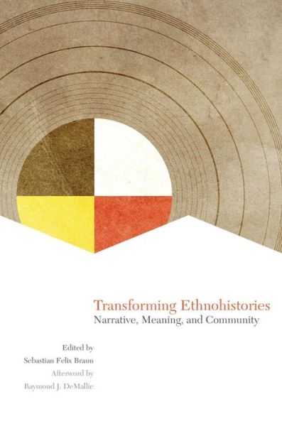 Cover for Sebastian F Braun · Transforming Ethnohistories: Narrative, Meaning, and Community (Paperback Book) (2013)
