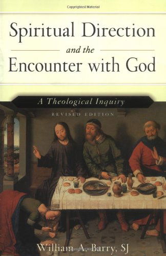 Cover for William A. Barry · Spiritual Direction and the Encounter with God (Revised Edition): A Theological Inquiry (Paperback Book) [2 Revised edition] (2005)