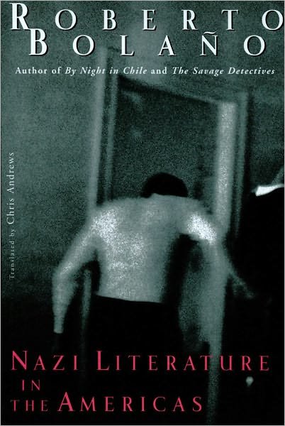 Nazi Literature in the Americas - Roberto Bolano - Livres - New Directions Publishing Corporation - 9780811217941 - 29 mai 2009