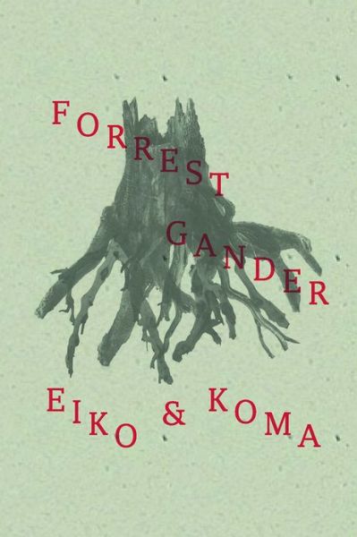 Cover for Forrest Gander · Eiko and Koma - New Directions Poetry Pamphlets (Paperback Book) (2013)