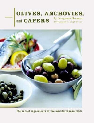 Olives, Anchovies, and Capers - Georgeanne Brennan - Bøger - Chronicle Books - 9780811824941 - 1. maj 2001