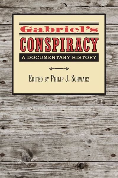 Cover for Schwarz · Gabriel's Conspiracy: A Documentary History (Carter G. Woodson Institute) (Hardcover bog) (2012)