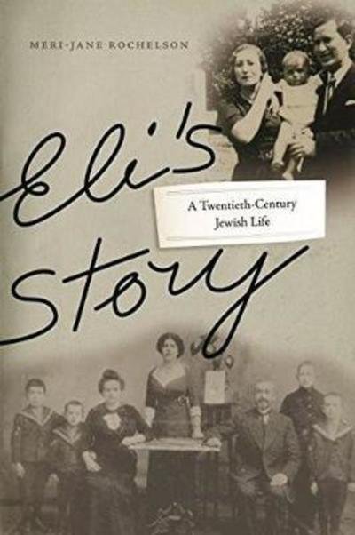 Cover for Meri-Jane Rochelson · Eli's Story: A Twentieth-Century Jewish Life (Inbunden Bok) (2018)