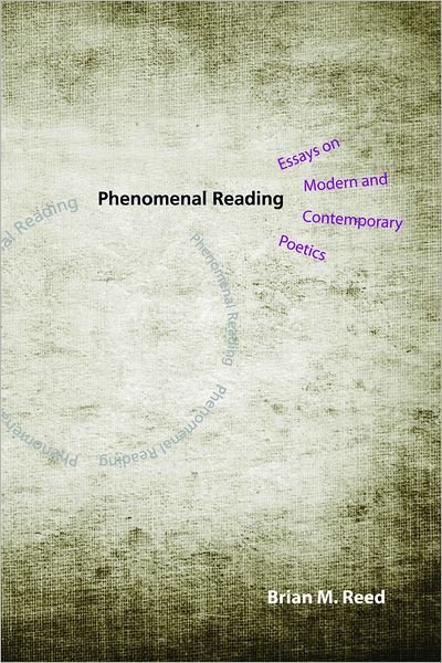 Cover for Brian Reed · Phenomenal Reading: Essays on Modern and Contemporary Poetics (Paperback Book) (2012)