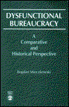 Cover for Bogdan Mieczkowski · Dysfunctional Bureaucracy: A Comparative and Historical Perspective (Paperback Book) (1991)