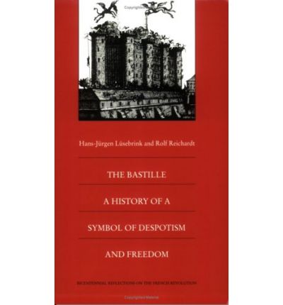 Cover for Hans-Jurgen Lusebrink · The Bastille: A History of a Symbol of Despotism and Freedom - Bicentennial Reflections on the French Revolution (Paperback Book) (1997)