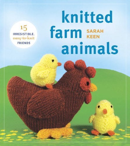 Knitted Farm Animals: 15 Irresistible, Easy-to-knit Friends - Sarah Keen - Livros - Potter Craft - 9780823085941 - 11 de dezembro de 2012
