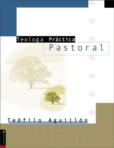 Cover for Teofilo Aguillon · Teologia Practica Pastoral (Taschenbuch) [Spanish edition] (2001)