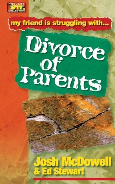 Divorce of Parents - Friendship 911 Collection - Josh Mcdowell - Books - Send The Light - 9780849937941 - July 16, 2000