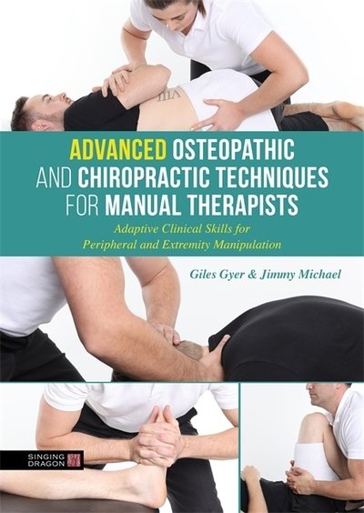 Cover for Giles Gyer · Advanced Osteopathic and Chiropractic Techniques for Manual Therapists: Adaptive Clinical Skills for Peripheral and Extremity Manipulation (Gebundenes Buch) (2020)