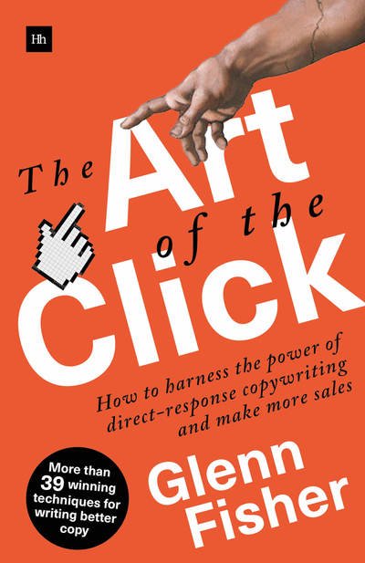 Cover for Glenn Fisher · The Art of the Click: How to Harness the Power of Direct-Response Copywriting and Make More Sales (Paperback Bog) (2018)