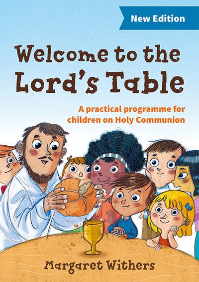 Cover for Margaret Withers · Welcome to the Lord's Table: A practical programme for children on Holy Communion (Paperback Book) (2017)