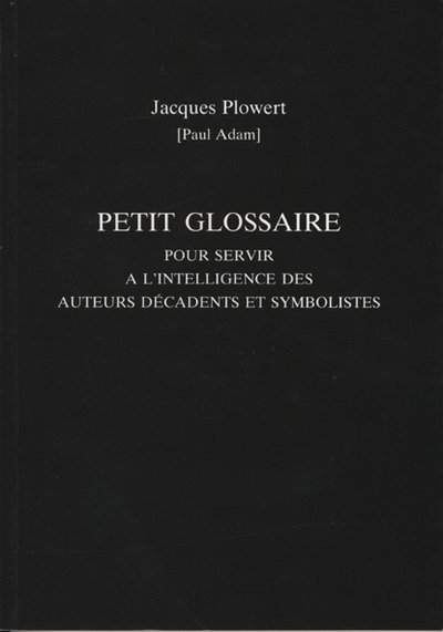 Cover for Paul Adam · Petit Glossaire Pour Servir A L'Intelligence Des Auteurs Decadents Et Symbolistes - Exeter French Texts (Taschenbuch) (1998)