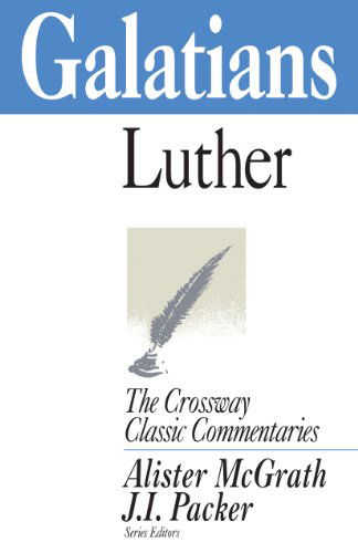 Cover for Martin Luther · Galatians - Crossway Classic Commentaries (Paperback Book) [First Thus edition] (1998)