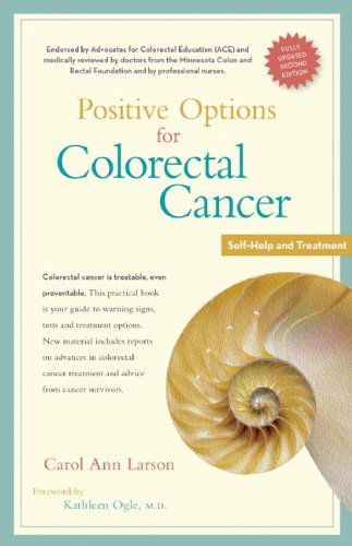 Positive Options for Colorectal Cancer: Self-help and Treatment (Positive Options for Health) - Carol Ann Larson - Books - Hunter House - 9780897936941 - April 8, 2014