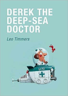 Cover for Leo Timmers · Derek the Deep-sea Doctor (Inbunden Bok) (2008)