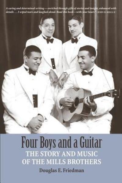 Cover for Douglas E Friedman · Four Boys and a Guitar: The Story and Music of The Mills Brothers (Paperback Book) (2016)