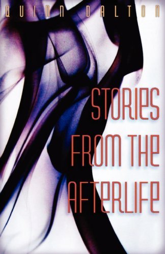 Stories from the Afterlife - Quinn Dalton - Books - Press 53 - 9780979304941 - October 24, 2007
