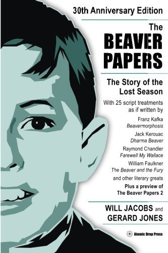Cover for Gerard Jones · The Beaver Papers - 30th Anniversary Edition: the Story of the Lost Season (Paperback Book) [First edition] (2013)