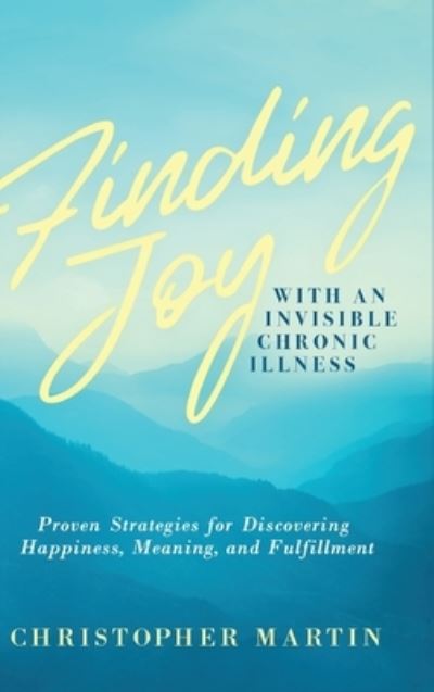 Cover for Christopher Martin · Finding Joy with an Invisible Chronic Illness (N/A) (2021)