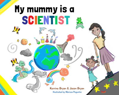 Cover for Kerrine Bryan · My Mummy is a Scientist (Paperback Book) (2016)