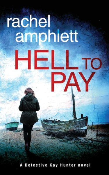 Cover for Rachel Amphlett · Hell to Pay: A Detective Kay Hunter Crime Thriller - Kay Hunter (Paperback Book) (2017)