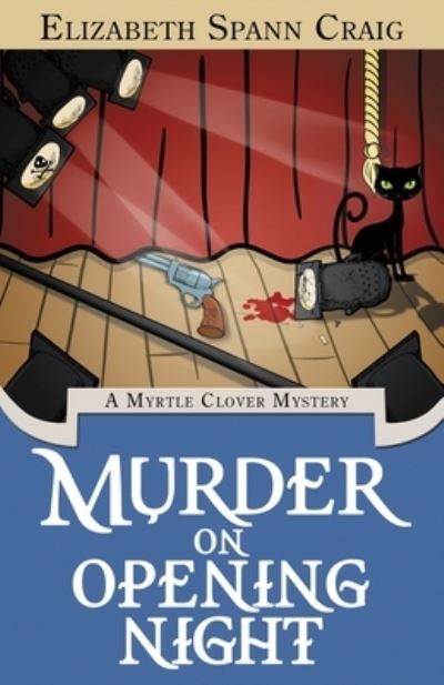 Murder on Opening Night - Myrtle Clover Cozy Mystery - Elizabeth Spann Craig - Książki - Elizabeth Spann Craig - 9780996259941 - 1 marca 2016