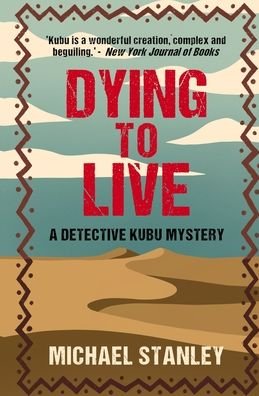 Dying to Live - Michael Stanley - Books - White Sun Books - 9780997968941 - May 1, 2021