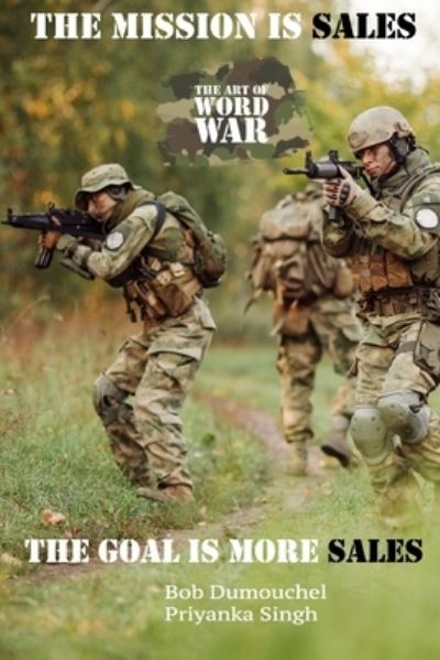 2021 The Mission is Sales - Priyanka Singh - Books - Art of Word War - 9780998213941 - January 16, 2021