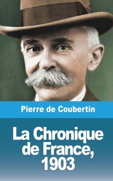 Cover for Pierre De Coubertin · Chronique de France 1903 (Buch) (2021)