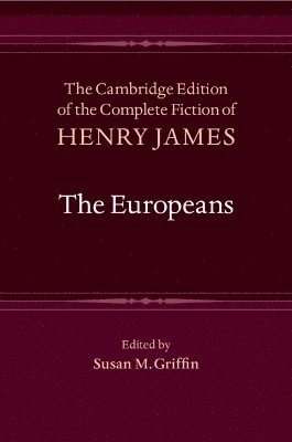 Cover for Henry James · The Europeans - The Cambridge Edition of the Complete Fiction of Henry James (Taschenbuch) (2025)