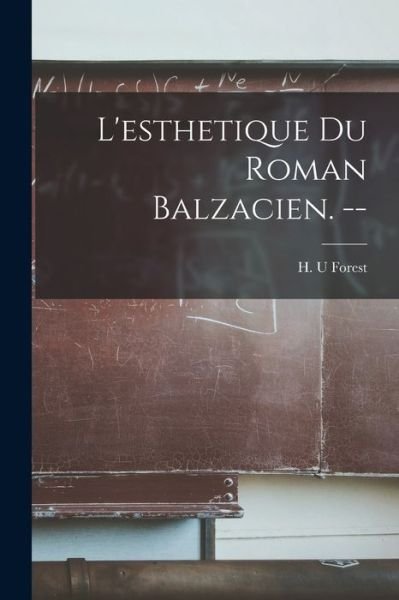 Cover for H U Forest · L'esthetique Du Roman Balzacien. -- (Pocketbok) (2021)