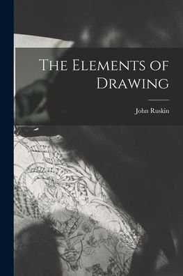 Cover for John Ruskin · Elements of Drawing (Book) (2022)