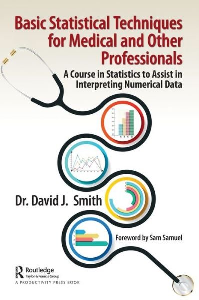 Cover for David Smith · Basic Statistical Techniques for Medical and Other Professionals: A Course in Statistics to Assist in Interpreting Numerical Data (Paperback Bog) (2021)