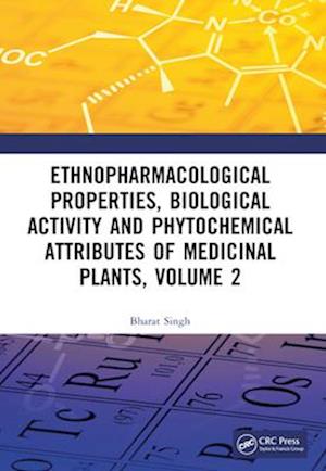 Cover for Singh, Bharat (Amity University Rajasthan, India) · Ethnopharmacological Properties, Biological Activity and Phytochemical Attributes of Medicinal Plants, Volume 2 (Paperback Bog) (2025)
