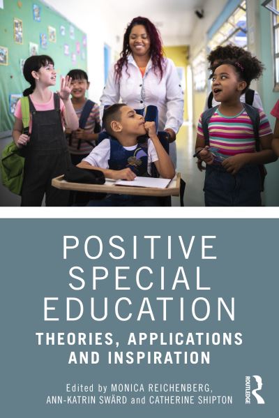 Positive Special Education: Theories, Applications and Inspiration (Paperback Book) (2024)