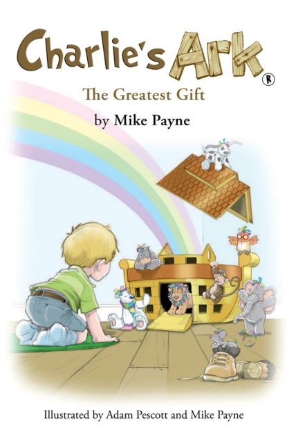 Mike Payne · Charlie's Ark – The Greatest Gift (Innbunden bok) (2024)