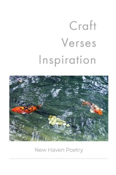 Craft Verses Inspiration - New Haven Poetry - Libros - Independently Published - 9781093843941 - 14 de junio de 2019