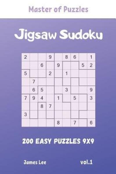 Cover for James Lee · Master of Puzzles - Jigsaw Sudoku 200 Easy Puzzles 9x9 vol.1 (Taschenbuch) (2019)