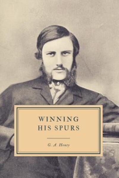 Cover for George Alfred Henty · Winning his Spurs (Paperback Book) (2019)