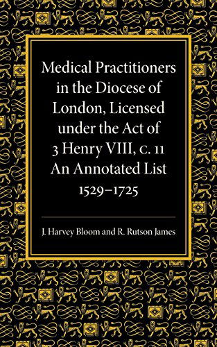 Cover for J. Harvey Bloom · Medical Practitioners in the Diocese of London, Licensed under the Act of 3 Henry VIII, C. II (Paperback Book) (2014)