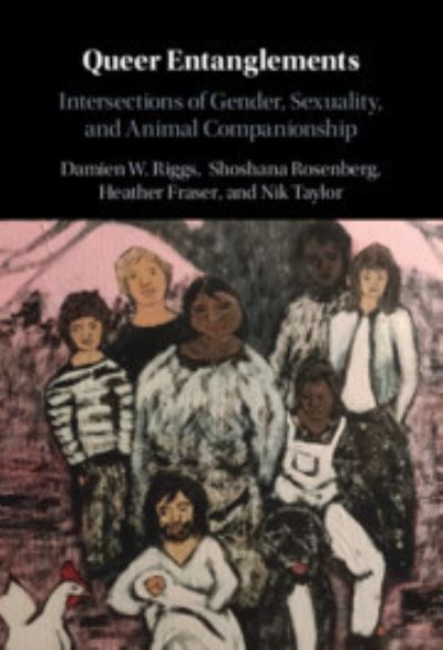 Cover for Riggs, Damien W. (Flinders University of South Australia) · Queer Entanglements: Intersections of Gender, Sexuality, and Animal Companionship (Paperback Book) (2023)