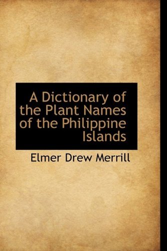 Cover for Elmer Drew Merrill · A Dictionary of the Plant Names of the Philippine Islands (Paperback Book) (2009)