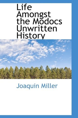 Cover for Joaquin Miller · Life Amongst the Modocs Unwritten History (Hardcover Book) (2009)
