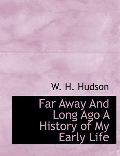 Cover for W. H. Hudson · Far Away and Long Ago a History of My Early Life (Paperback Book) (2009)