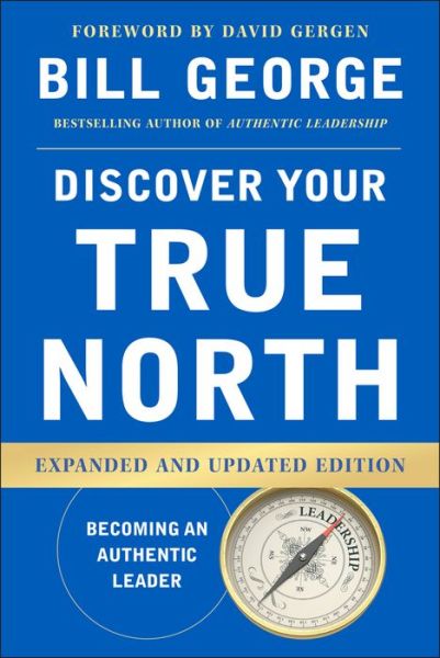 Cover for Bill George · Discover Your True North (Hardcover Book) [Expanded and Updated edition] (2015)